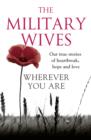 Image for Wherever you are  : the Military Wives