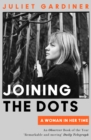 Image for Joining the Dots: A Woman In Her Time