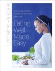Image for Eating well made easy  : deliciously healthy recipes for everyone, every day