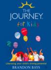 Image for The Journey for Kids : Liberating Your Child&#39;s Shining Potential
