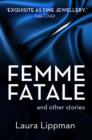Image for Femme fatale and other stories