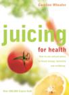 Image for Juicing for health