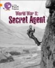 Image for World War II: Secret Agent : Band 06 Orange/Band 17 Diamond