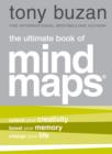 Image for The ultimate book of mind maps: unlock your creativity, boost your memory, change your life