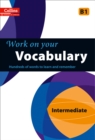 Image for Work on your vocabulary: Intermediate B1