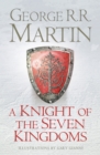 Image for A knight of the seven kingdoms: being the adventures of Ser Duncan the Tall, and his squire, Egg