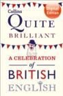 Image for Quite Brilliant: a celebration of British English.