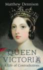 Image for Queen Victoria  : a life of contradictions