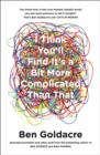 Image for I think you&#39;ll find it&#39;s a bit more complicated than that  : selected writing