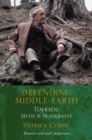 Image for Defending Middle-Earth: Tolkien, myth and modernity