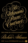 Image for Mr Atkinson&#39;s rum contract  : the story of a tangled inheritance