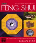Image for The illustrated encyclopedia of feng shui: the complete guide to the art and practice of feng shui