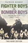 Image for Fighter boys: and Bomber boys : saving Britain, 1940-1945