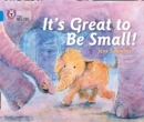 Image for It’s Great To Be Small!