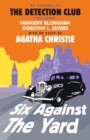 Image for Six against the yard: in which Margery Allingham, Anthony Berkeley, Freeman Wills Crofts, Father Ronald Knox, Dorothy L. Sayers, Russell Thorndike, commit the crime of murder which Ex-Superintendent Cornish, C.I.D. is called to solve.