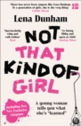 Image for Not that kind of girl: a young woman tells you what she&#39;s &quot;learned&quot;