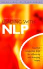 Image for Leading with NLP: essential leadership skills for influencing and managing people
