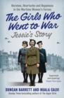 Image for The Girls Who Went to War (1) - Jessie&#39;s Story: Heroism, heartache and happiness in the wartime women&#39;s forces