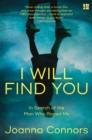 Image for I will find you  : in search of the man who raped me