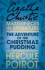 Image for The adventure of the Christmas pudding: an Agatha Christie short story