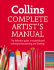 Image for Complete artist&#39;s manual: the definitive guide to materials and techniques for painting and drawing.
