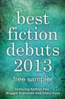 Image for Best Fiction Debuts 2013: Free Sampler
