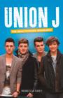 Image for Union J  : the unauthorised biography