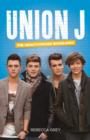 Image for Union J: the unauthorised biography