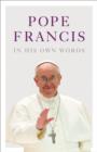 Image for Pope Francis in his Own Words