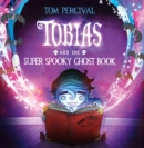 Image for Tobias and the super spooky ghost book