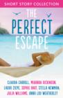Image for The Perfect Escape: Romantic short stories to relax with