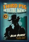 Image for The Third Pig Detective Agency: the complete casebook