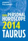 Image for Taurus 2014: Your Personal Horoscope