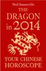 Image for The Dragon in 2014: Your Chinese Horoscope