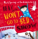 Image for Max and the won&#39;t go to bed show