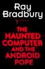 Image for The haunted computer and the android pope