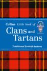 Image for Collins little book of clans and tartans  : traditional Scottish tartans