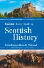 Image for Collins little book of Scottish history  : from Bannockburn to Holyrood