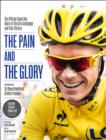 Image for The pain and the glory  : the official Team Sky diary of the Giro campaign and Tour victory