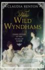 Image for Those wicked Wyndhams: the lives of three sisters