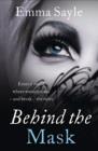 Image for Behind the mask  : enter a world where women make - and break - the rules