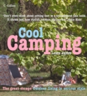 Image for Cool camping: sleeping, eating, and enjoying life under canvas