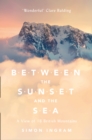 Image for Between the sunset and the sea  : a view of 16 British mountains
