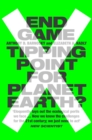 Image for End game: tipping point for planet Earth?