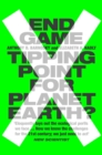 Image for End game  : tipping point for planet Earth?