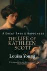Image for A great task of happiness: the life of Kathleen Scott