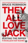 Image for They all love Jack: busting the Ripper