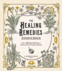 Image for The healing remedies sourcebook: over 1,000 natural remedies for the prevention and cure of common ailments