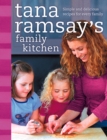 Image for Tana Ramsay&#39;s family kitchen: simple and delicious recipes for every family.