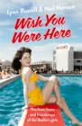 Image for Wish you were here!: the lives, loves and friendships of the Butlin&#39;s girls
